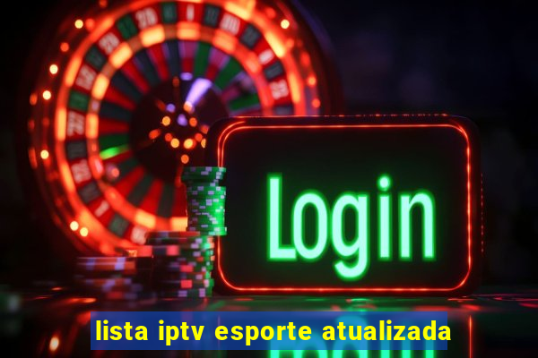 lista iptv esporte atualizada